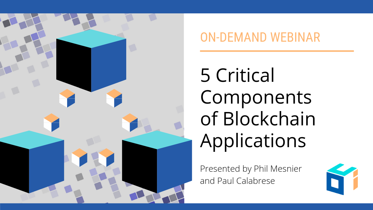 5 Critical Components Of Blockchain Applications | Object Computing, Inc.